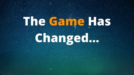 Read more about the article The Game Has Changed… For Everyone